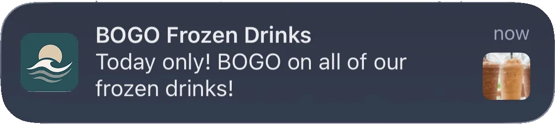 A push notification from the same coffee roaster’s app reading “BOGO Frozen Drinks – today only.”